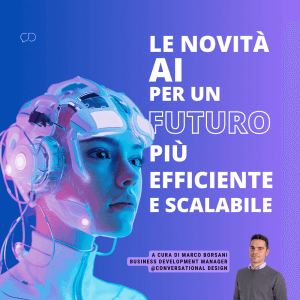 Conversational Design - L’Intelligenza Artificiale per un futuro più efficiente e scalabile